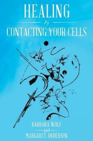 Cover of Healing by Contacting Your Cells