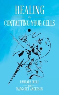 Book cover for Healing by Contacting Your Cells