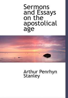 Book cover for Sermons and Essays on the Apostolical Age