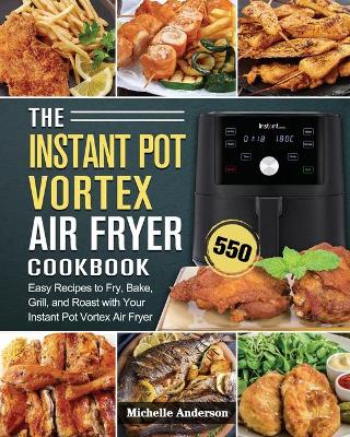 Book cover for The Instant Pot Vortex Air Fryer Cookbook