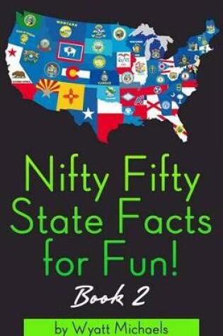 Cover of Nifty Fifty State Facts for Fun! Book 2