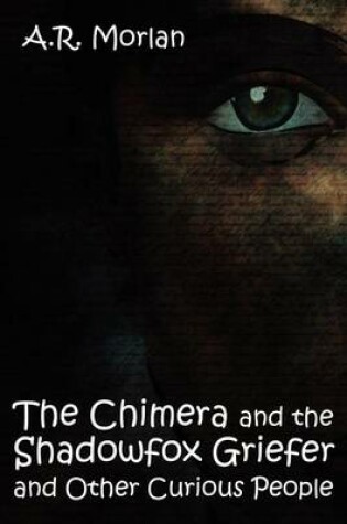 Cover of The Chimera and the Shadowfox Griefer and Other Curious People