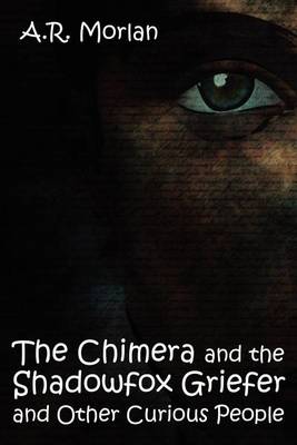 Book cover for The Chimera and the Shadowfox Griefer and Other Curious People