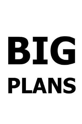 Book cover for 2019 Daily Planner Funny Saying Big Plans 384 Pages