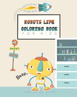 Cover of Robots life coloring book for kids