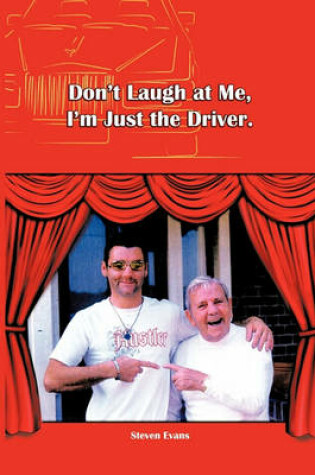 Cover of Don't Laugh at Me, I'm Just the Driver