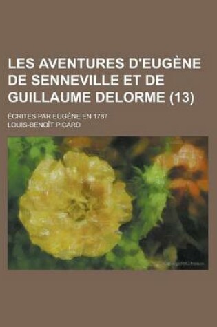 Cover of Les Aventures D'Eugene de Senneville Et de Guillaume Delorme; Ecrites Par Eugene En 1787 (13)