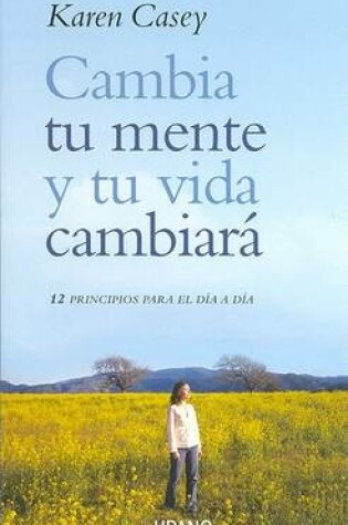 Cover of Cambia Tu Mente y Tu Vida Cambiara