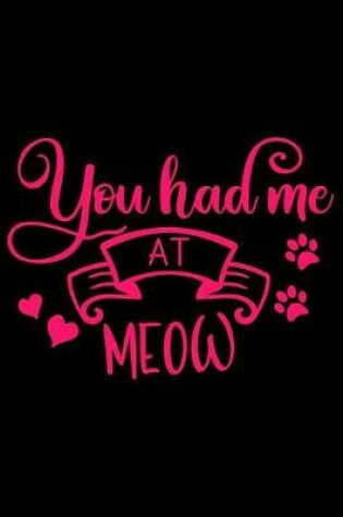 Cover of You had me at meow