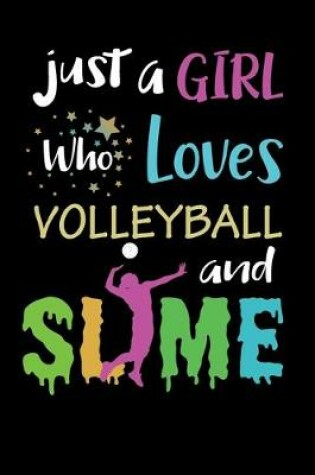 Cover of Just A Girl Who Loves Volleyball and Slime