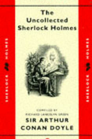 Cover of The Uncollected Sherlock Holmes