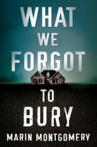Cover of What We Forgot to Bury