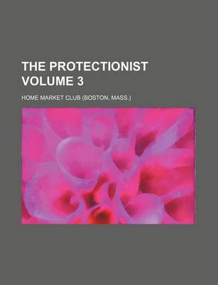 Book cover for The Protectionist Volume 3