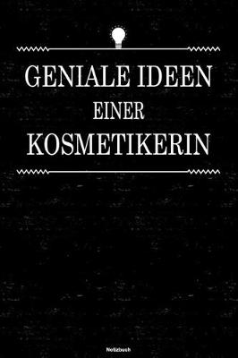 Book cover for Geniale Ideen einer Kosmetikerin Notizbuch