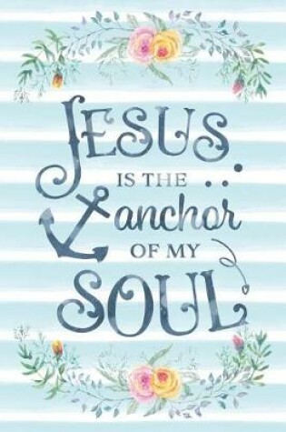 Cover of Jesus Is The Anchor Of My Soul