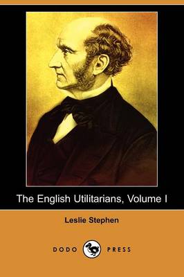 Book cover for The English Utilitarians, Volume I (Dodo Press)