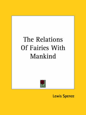 Book cover for The Relations of Fairies with Mankind