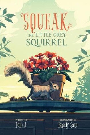 Cover of Squeak, The Little Grey Squirrel