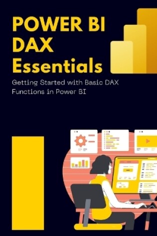 Cover of Power BI DAX Essentials Getting Started with Basic DAX Functions in Power BI