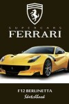 Book cover for Supercars Ferrari F12 Berlinetta Sketchbook