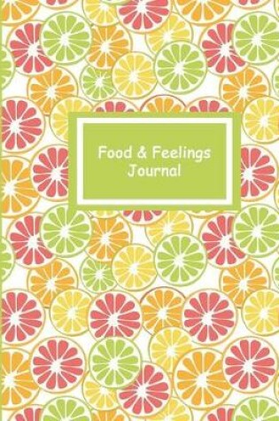 Cover of Food and Feelings Journal (Citrus Green) 8x10