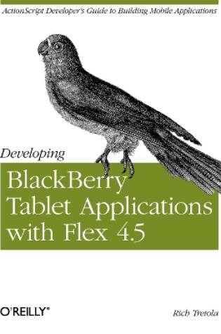 Cover of Developing Blackberry Tablet Applications with Flex 4.5