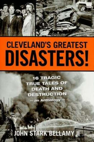 Cover of Cleveland's Greatest Disasters!