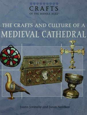 Book cover for The Crafts and Culture of a Medieval Cathedral