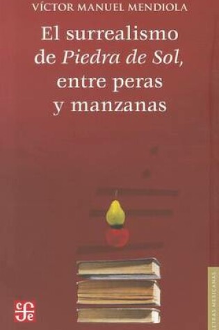 Cover of El Surrealismo de Piedra de Sol, Entre Peras y Manzanas