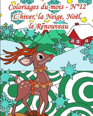 Book cover for Coloriages du mois - N Degrees12 - L'hiver, la neige, Noel, le renouveau