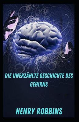 Book cover for Die unerzahlte Geschichte des Gehirns