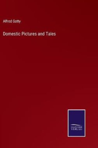 Cover of Domestic Pictures and Tales