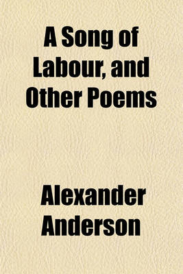 Book cover for A Song of Labour, and Other Poems