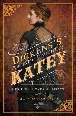 Book cover for Dickens's Artistic Daughter Katey