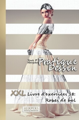 Cover of Pratique Dessin - XXL Livre d'exercices 18