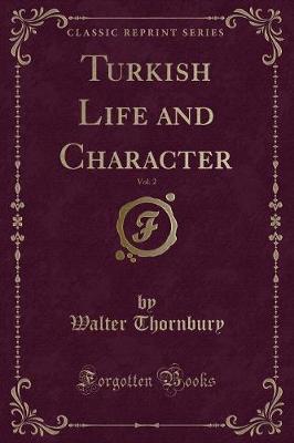 Book cover for Turkish Life and Character, Vol. 2 (Classic Reprint)