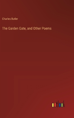 Book cover for The Garden Gate, and Other Poems