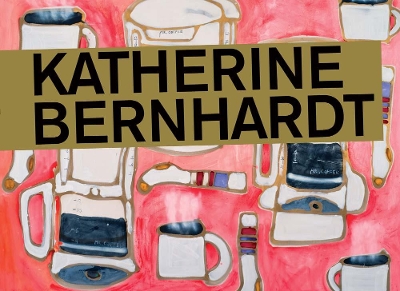 Book cover for Katherine Bernhardt