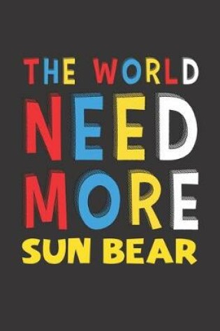 Cover of The World Need More Sun Bear