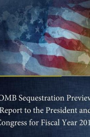 Cover of OMB Sequestration Preview Report to the President and Congress for Fiscal Year 2016
