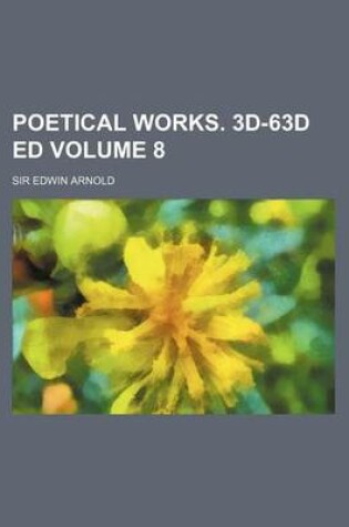 Cover of Poetical Works. 3D-63d Ed Volume 8