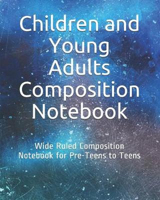 Book cover for Children and Young Adults Composition Notebook