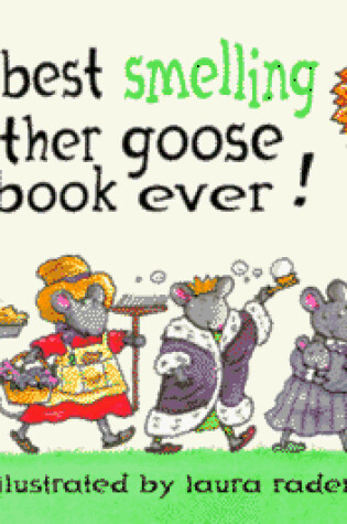 Cover of The Best Smelling Mother Goose Book Ever!