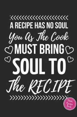 Cover of A Recipe Has No Soul