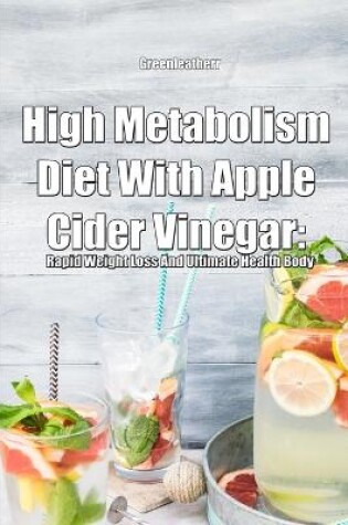 Cover of High Metabolism Diet With Apple Cider Vinegar