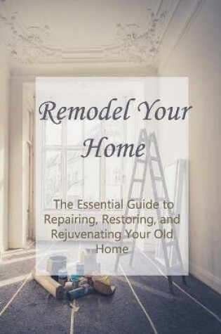 Cover of Remodel Your Home