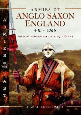 Book cover for Armies of Anglo-Saxon England 410-1066