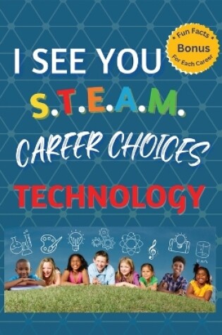 Cover of I See You S.T.E.A.M Career Choices for Technology