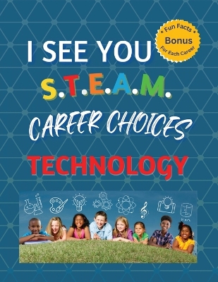 Book cover for I See You S.T.E.A.M Career Choices for Technology