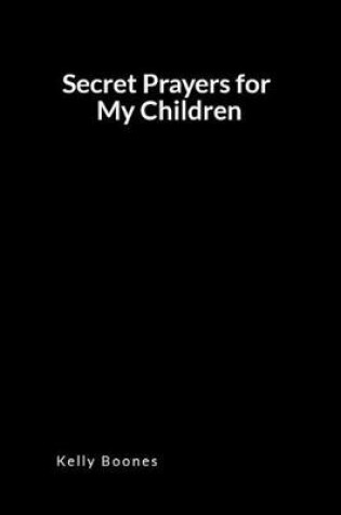 Cover of Secret Prayers for My Children